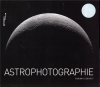 EYROLLES Astrophotographie 4ème Edition Photo EYROLLESASTRO4