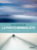 EYROLLES Les Secrets de la Photo Minimaliste Photo G0011970