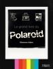 EYROLLES Le Grand Livre du Polaroid Photo G0067447