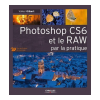 EYROLLES Photoshop CS6 et le RAW par la Pratique Photo G13646