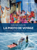 EYROLLES Les Secrets de la Photo de Voyage Photo G14223