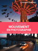 EYROLLES Les Secrets du Mouvement en Photographie