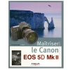 EYROLLES Maîtriser le Canon EOS 5D Mark II Photo G67311