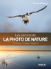 EYROLLES Les Secrets de la Photo de Nature 2ème Edition Photo G67641